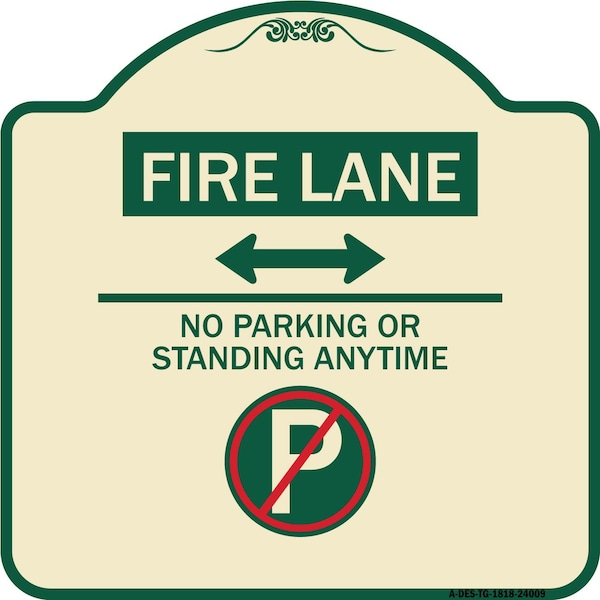 Signmission Fire Lane No Parking or Standing Anytime Heavy-Gauge Aluminum Sign, 18" x 18", TG-1818-24009 A-DES-TG-1818-24009 - main
